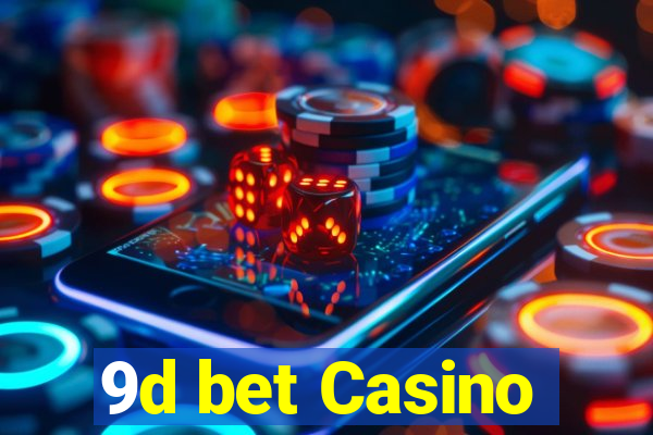 9d bet Casino